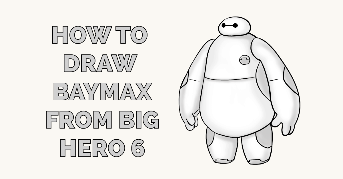 Cách vẽ Baymax trong Big Hero 6