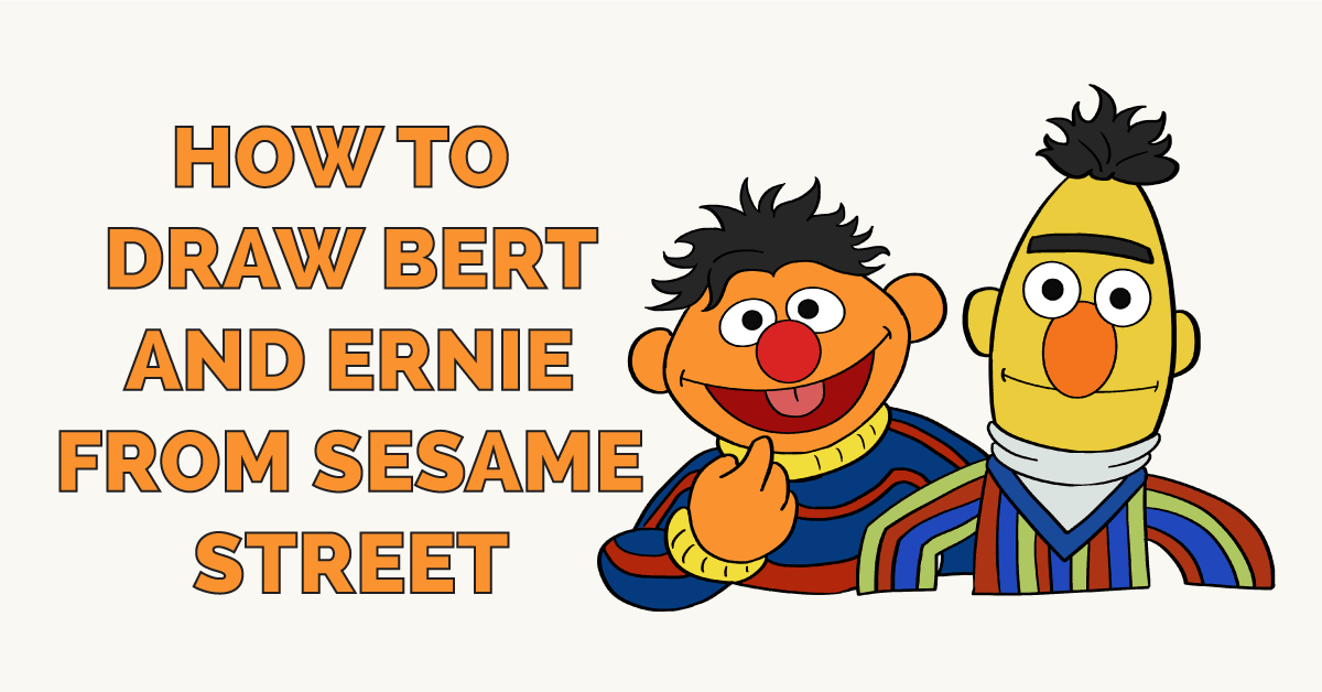 Cách vẽ Bert và Ernie trong Sesame Street