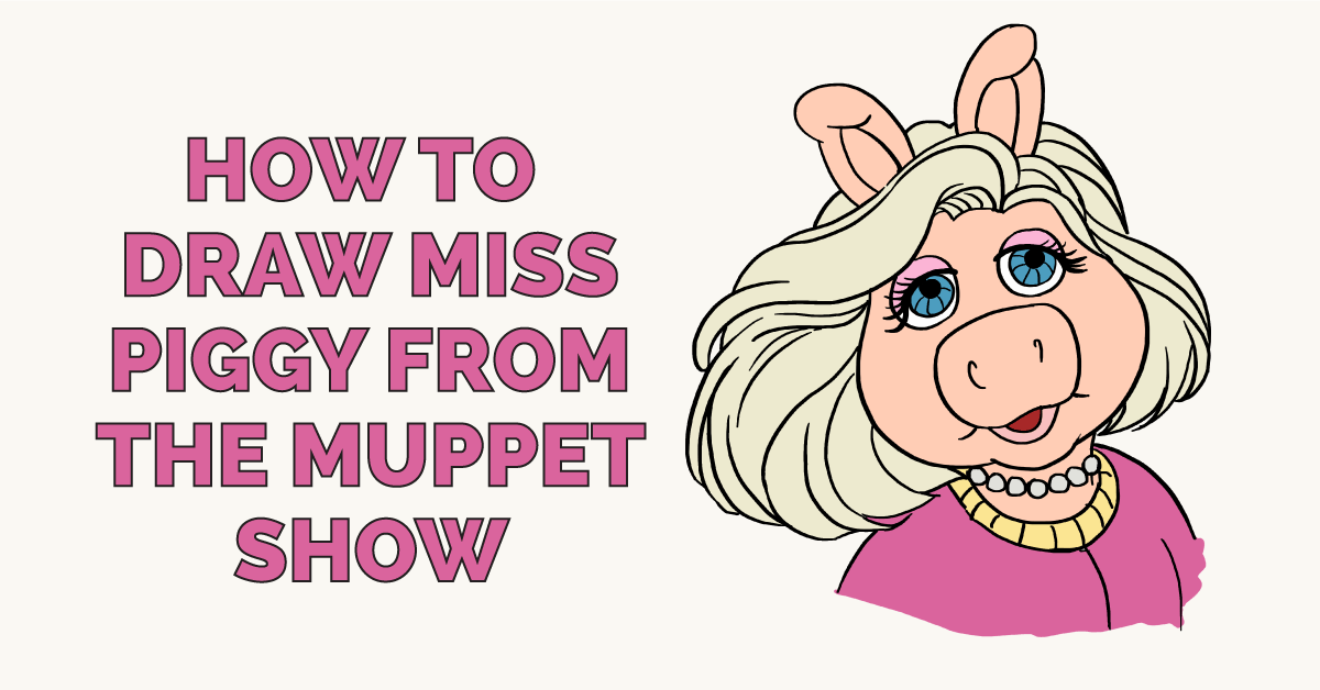 Cách vẽ Miss Piggy trong Muppet Show