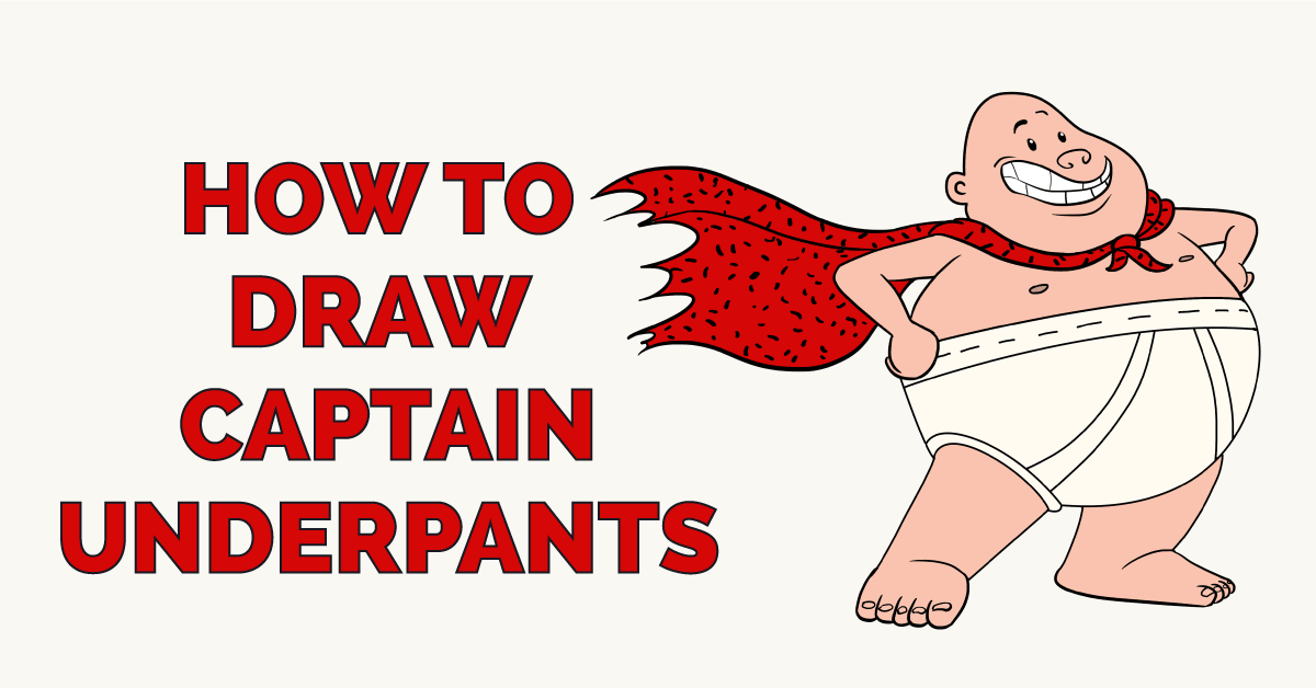 Cách vẽ Captain Underpants